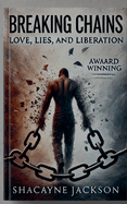 Breaking Chains: Love, Lies, and Liberation