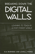 Breaking down the digital walls: learning to teach in a post-modem world