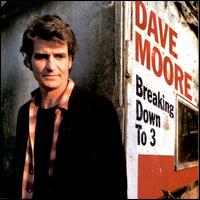 Breaking Down to 3 - Dave Moore