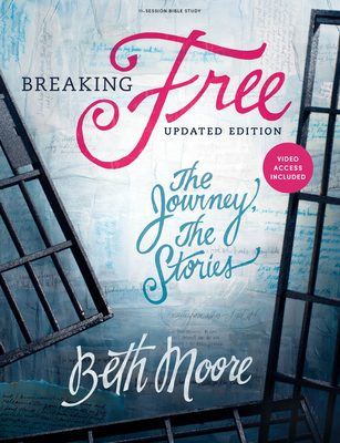 Breaking Free - Bible Study Book with Video Access: The Journey, the Stories - Moore, Beth