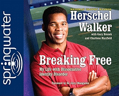 Breaking Free: My Life with Dissaociative Identity Disorder - Walker, Herschel, and Teamer, Andre (Narrator)