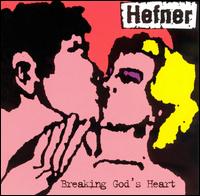 Breaking God's Heart - Hefner