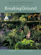 Breaking Ground: Portraits of Ten Garden Designers
