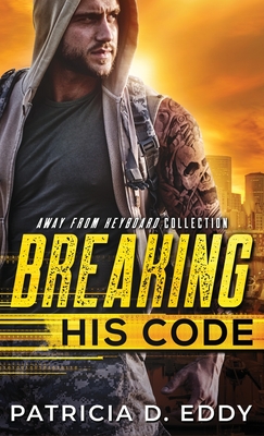 Breaking His Code - Eddy, Patricia D