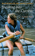 Breaking Into the Current: Boatwomen of the Grand Canyon