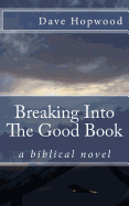 Breaking Into the Good Book: The Sandwich Maker's Last Meal (a Novel)