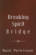 Breaking Spirit Bridge