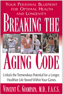 Breaking the Aging Code: Maximizing Your DNA Function for Optimal Health and Longevity (Easyread Large Edition)