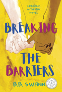 Breaking the Barriers: A Breakin in the 80's Novel