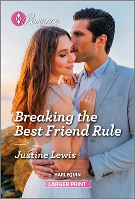 Breaking the Best Friend Rule - Lewis, Justine