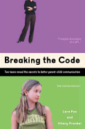 Breaking the Code: Two Teens Reveal the Secrets to Better Parent-Child Communication - Fox, Lara, and Frankel, Hilary