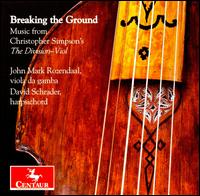 Breaking the Ground: Music from Christopher Simpson's The Division Viol - David Schrader (harpsichord); John Mark Rozendaal (viola da gamba)