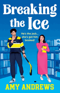 Breaking the Ice: Book Lovers meets Icebreaker in this bookshop romance with a hockey twist