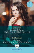 Breaking The Nurse's No-Dating Rule / Her Secret Valentine's Baby: Mills & Boon Medical: Breaking the Nurse's No-Dating Rule / Her Secret Valentine's Baby