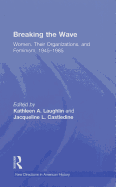 Breaking the Wave: Women, Their Organizations, and Feminism, 1945-1985