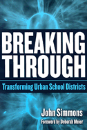 Breaking Through: Transforming Urban School Districts