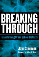 Breaking Through: Transforming Urban School Districts