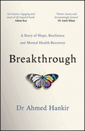Breakthrough: A Story of Hope, Resilience and Mental Health Recovery