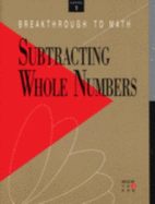 Breakthrough to Math: Basic Skills with Whole Numbers, Reading Level 3-5: Subtracting Whole Numbers, Level 1