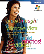 Breakthrough! Windows Vista: Find Your Favorite Features and Discover the Possibilities