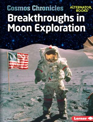 Breakthroughs in Moon Exploration - Olson, Elsie