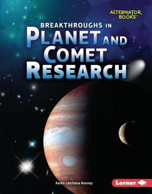 Breakthroughs in Planet and Comet Research - Kenney, Karen
