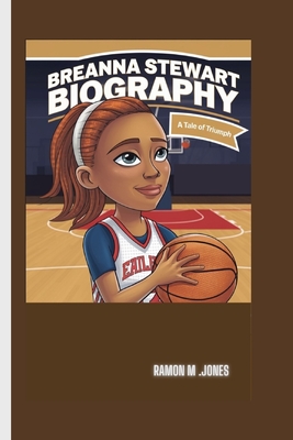 Breanna Stewart Biography: A Tale Of Triumph - M Jones, Ramon