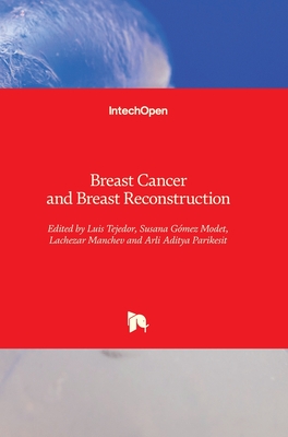 Breast Cancer and Breast Reconstruction - Tejedor, Luis (Editor), and Modet, Susana Gmez (Editor), and Manchev, Lachezar (Editor)