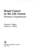 Breast Cancer and Life Course - Oktay, Julianne S, and Walter, Carolyn Ambler, PhD, Lcsw