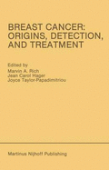 Breast Cancer: Origins, Detection, and Treatment: Proceedings of the International Breast Cancer Research Conference London, United Kingdom -- March 24-28, 1985