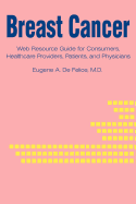 Breast Cancer: Web Resource Guide for Consumers, Healthcare Providers, Patients, and Physicians