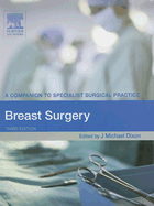 Breast Surgery: A Companion to Specialist Surgical Practice - Dixon, J Michael, MD, Frcs (Editor)