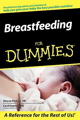 Breastfeeding for Dummies - Perkins, and Vannais C