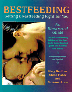 Breastfeeding: Getting Breastfeeding Right for You - Renfrew, Mary, and Fisher, Chloe, and Arms, Suzanne