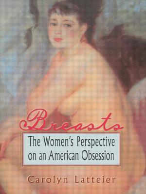 Breasts: The Women's Perspective on an American Obsession - Cole, Ellen, PhD, and Rothblum, Esther D, Dr., PhD.