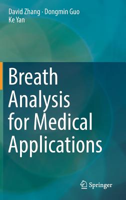 Breath Analysis for Medical Applications - Zhang, David, and Guo, Dongmin, and Yan, Ke