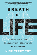 Breath of Life: Finding Long-Term Recovery with Breathwork and Stepwork