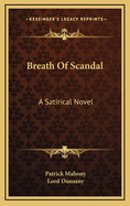 Breath of scandal : a satirical novel