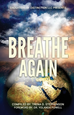 Breathe Again - Stephenson, Trena D (Compiled by), and Powell, Yolanda (Foreword by)