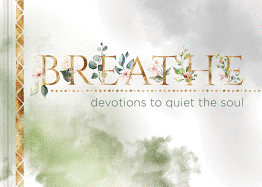 Breathe: Devotions to Quiet the Soul