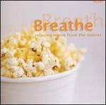 Breathe: Relaxing Music from the Movies