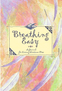 Breathing Easy Journal: A Journal for Living Nicotine-Free - Engelmann, Jeanne