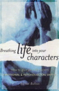 Breathing Life Into Your Characters: How to Give Your Characters Emotional & Psychological Depth