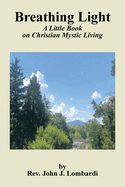 Breathing Light: A Little Book on Christian Mystic Living