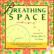 Breathing Space: A Finding Time Journal for Women Who Do Too Much