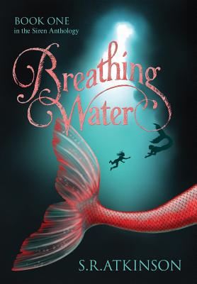 Breathing Water - Atkinson, S R