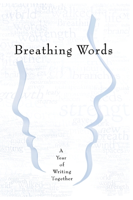 Breathing Words: A Year of Writing Together - Boardman, Susan, and Bowie, Doug, and Gregory, Gary