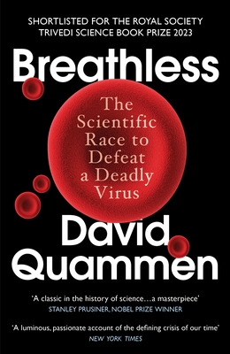 Breathless: The Scientific Race to Defeat a Deadly Virus - Quammen, David