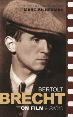 Brecht On Film & Radio - Brecht, Bertolt, and Silberman, Marc (Editor)