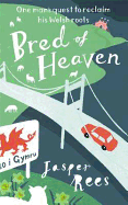 Bred of Heaven: One man's quest to reclaim his Welsh roots